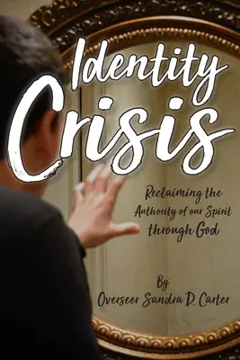 Kryzys tożsamości: Odzyskanie autorytetu naszego ducha przez Boga - Identity Crisis: Reclaiming the Authority of our Spirit through God