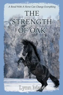 Siła dębu: Prequel do trylogii „Konie wiedzą - The Strength Of Oak: A Prequel to The Horses Know Trilogy