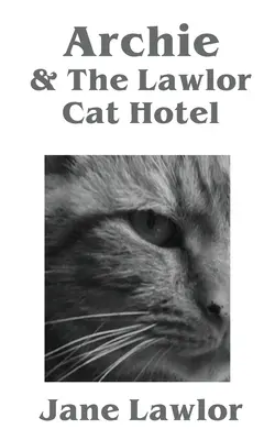 Archie i hotel dla kotów Lawlor - Archie & The Lawlor Cat Hotel