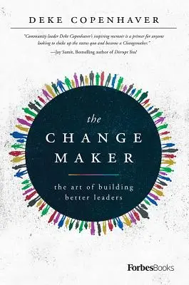 The Changemaker: Sztuka budowania lepszych liderów - The Changemaker: The Art of Building Better Leaders