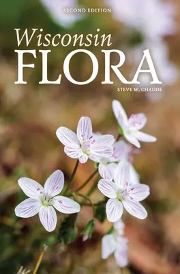 Flora Wisconsin: Ilustrowany przewodnik po roślinach naczyniowych Wisconsin - Wisconsin Flora: An Illustrated Guide to the Vascular Plants of Wisconsin