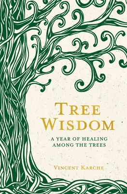 Mądrość drzew: Rok uzdrawiania wśród drzew - Tree Wisdom: A Year of Healing Among the Trees