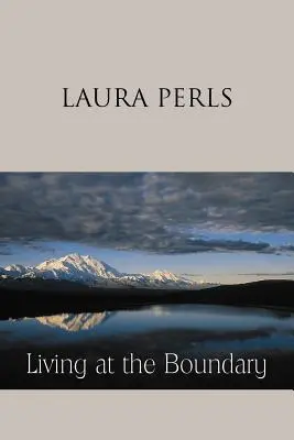 Życie na granicy: Dzieła zebrane Laury Pearls - Living at the Boundary: Collected Works of Laura Pearls