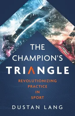 Trójkąt mistrza: Rewolucja w praktyce sportowej - The Champion's Triangle: Revolutionizing Practice in Sport