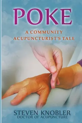Poke: opowieść akupunkturzysty społecznościowego - Poke: a Community Acupuncturist's Tale
