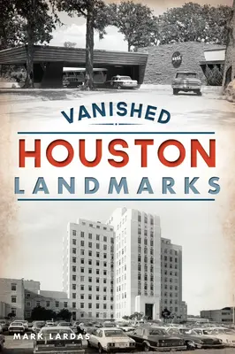 Zaginione zabytki Houston - Vanished Houston Landmarks