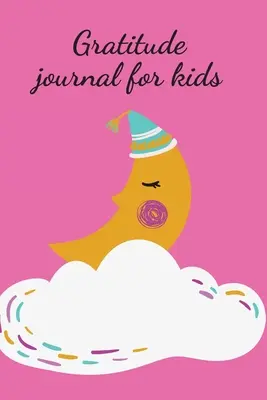 Dziennik wdzięczności dla dzieci - Gratitude journal for kids