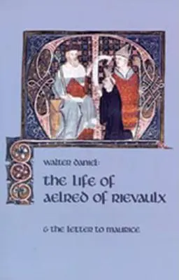 Życie Aelreda z Rievaulx, tom 57: List do Maurycego - The Life of Aelred of Rievaulx, Volume 57: And the Letter to Maurice