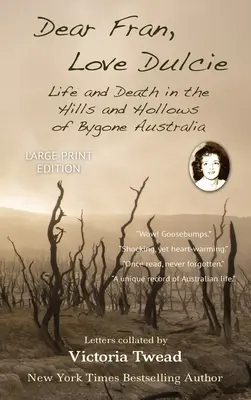 Dear Fran, Love Dulcie - DUŻY DRUK: Życie i śmierć na wzgórzach i w dziuplach minionej Australii - Dear Fran, Love Dulcie - LARGE PRINT: Life and Death in the Hills and Hollows of Bygone Australia
