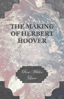 Jak powstał Herbert Hoover - The Making of Herbert Hoover