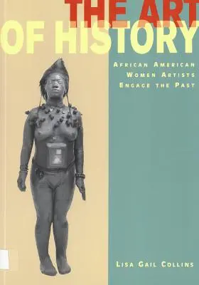 Sztuka historii: Afroamerykańskie artystki zajmują się przeszłością - The Art of History: African American Women Artists Engage the Past