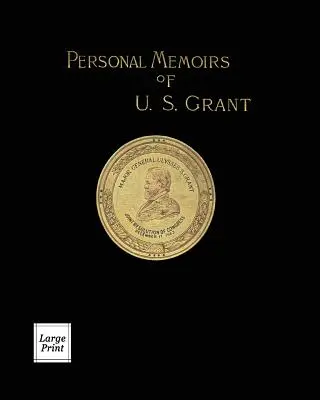 Osobiste wspomnienia U. S. Granta, tom 2/2: Wydanie w dużym formacie - Personal Memoirs of U. S. Grant Volume 2/2: Large Print Edition