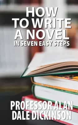 Jak napisać powieść w siedmiu prostych krokach - How to Write a Novel In Seven Easy Steps