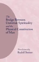 Most między uniwersalną duchowością a fizyczną konstytucją człowieka: (cw 202) - The Bridge Between Universal Spirituality and the Physical Constitution of Man: (cw 202)