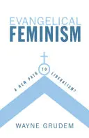 Feminizm ewangeliczny: Nowa droga do liberalizmu? - Evangelical Feminism: A New Path to Liberalism?