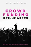 Crowdfunding dla filmowców: Droga do udanej kampanii filmowej - Crowdfunding for Filmmakers: The Way to a Successful Film Campaign