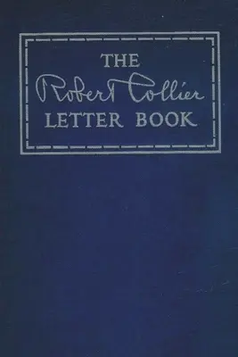 Księga listów Roberta Colliera - The Robert Collier Letter Book