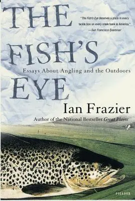 The Fish's Eye: Eseje o wędkarstwie i outdoorze - The Fish's Eye: Essays about Angling and the Outdoors