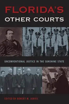 Inne sądy Florydy: Niekonwencjonalna sprawiedliwość w słonecznym stanie - Florida's Other Courts: Unconventional Justice in the Sunshine State