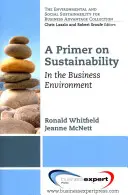 Elementarz zrównoważonego rozwoju: W środowisku biznesowym - A Primer on Sustainability: In the Business Environment