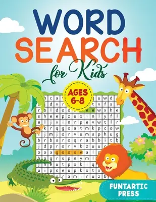 Wyszukiwanie słów dla dzieci w wieku 6-8 lat: 80 dużych zagadek do wyszukiwania słów, które zapewnią dziecku rozrywkę na wiele godzin - Word Search for Kids Ages 6-8: 80 Large Print Word Search Puzzles to Keep Your Child Entertained for Hours