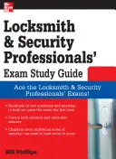 Przewodnik egzaminacyjny dla ślusarzy i specjalistów ds. bezpieczeństwa - Locksmith and Security Professionals' Exam Study Guide
