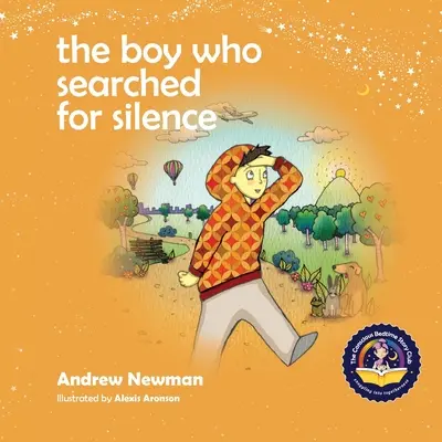 Chłopiec, który szukał ciszy: Pomaganie małym dzieciom w odnalezieniu ciszy w sobie - The Boy Who Searched For Silence: Helping Young Children Find Silence Within Themselves