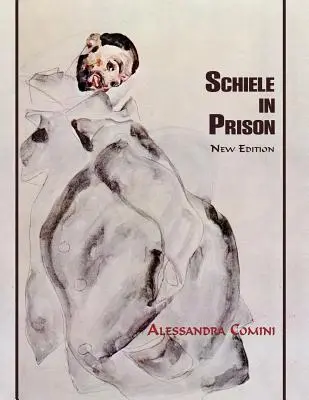 Schiele w więzieniu - Schiele in Prison