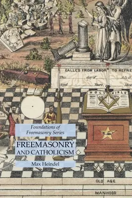 Masoneria i katolicyzm: Fundamenty masonerii - Freemasonry and Catholicism: Foundations of Freemasonry Series