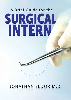 Krótki przewodnik dla stażystów chirurgicznych - A Brief Guide for the Surgical Intern