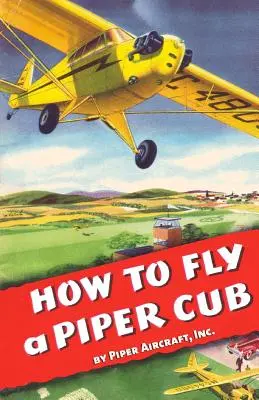 Jak latać samolotem Piper Cub - How To Fly a Piper Cub