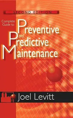 Kompletny przewodnik po konserwacji zapobiegawczej i predykcyjnej - Complete Guide to Preventive and Predictive Maintenance