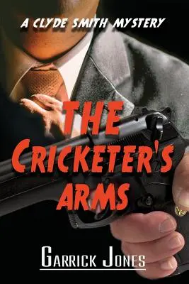 Ramiona krykiecisty: tajemnica Clyde'a Smitha - The Cricketer's Arms: A Clyde Smith Mystery