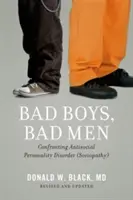 Bad Boys, Bad Men: Konfrontacja z antyspołecznym zaburzeniem osobowości (Socjopatia) - Bad Boys, Bad Men: Confronting Antisocial Personality Disorder (Sociopathy)