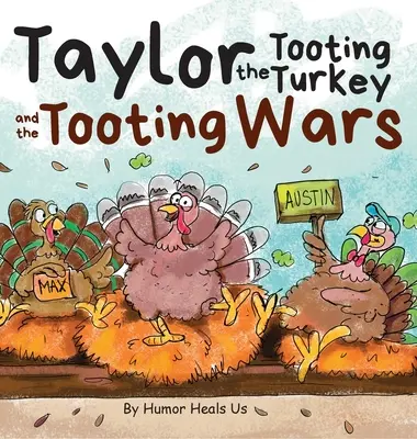 Piszczący indyk Taylor i wojny piszczące: opowieść o indykach, które puszczają bąki - Taylor the Tooting Turkey and the Tooting Wars: A Story About Turkeys Who Toot (Fart)