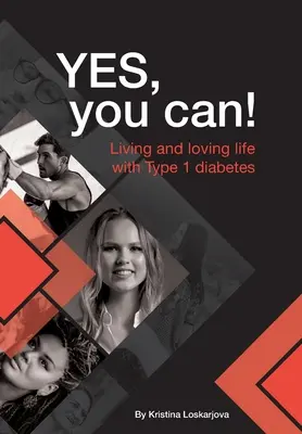 Tak, możesz! Żyć i kochać życie z cukrzycą typu 1 - Yes, you can!: Living and loving life with Type 1 diabetes