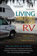 Życie na pokładzie kampera, wydanie 4 - Living Aboard Your Rv, 4th Edition