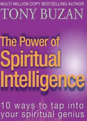 Potęga duchowej inteligencji: 10 sposobów na wykorzystanie duchowego geniuszu - The Power of Spiritual Intelligence: 10 ways to tap into your spiritual genius