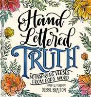 Hand Lettered Truth: 60 inspirujących wersetów ze Słowa Bożego - Hand Lettered Truth: 60 Inspiring Verses from God's Word