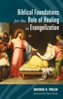 Biblijne podstawy roli uzdrowienia w ewangelizacji - Biblical Foundations for the Role of Healing in Evangelization