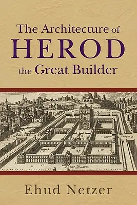 Architektura Heroda, wielkiego budowniczego - The Architecture of Herod, the Great Builder