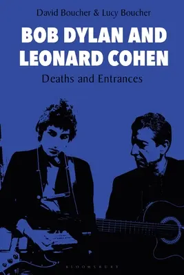 Bob Dylan i Leonard Cohen: Zgony i wejścia - Bob Dylan and Leonard Cohen: Deaths and Entrances