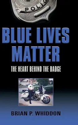 Blue Lives Matter: Serce za odznaką - Blue Lives Matter: The Heart Behind the Badge