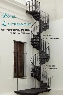 Hotel Lautreamont: Współczesna poezja z Urugwaju - Hotel Lautreamont: Contemporary Poetry from Uruguay