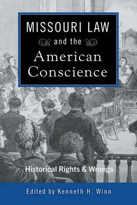 Prawo stanu Missouri i amerykańskie sumienie, 1: Historyczne prawa i krzywdy - Missouri Law and the American Conscience, 1: Historical Rights and Wrongs