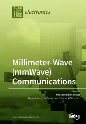 Komunikacja na falach milimetrowych (mmWave) - Millimeter-Wave (mmWave) Communications