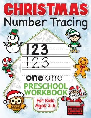 Christmas Number Tracing Preschool Workbook dla dzieci w wieku 3-5 lat: Beginner Math Activity Book for Preschoolers - The Best Stocking Stuffers Gifts for Tod - Christmas Number Tracing Preschool Workbook for Kids Ages 3-5: Beginner Math Activity Book for Preschoolers - The Best Stocking Stuffers Gifts for Tod
