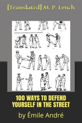 100 sposobów na samoobronę na ulicy: by Mile Andr - 100 Ways to Defend Yourself in the Street: by mile Andr