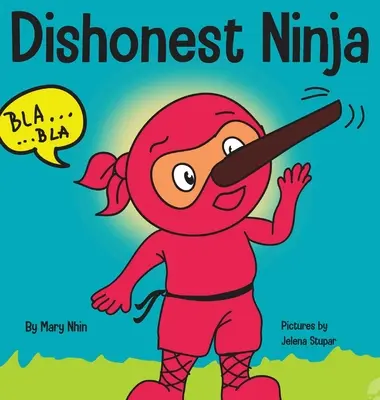 Nieuczciwy Ninja: Książka dla dzieci o kłamaniu i mówieniu prawdy - Dishonest Ninja: A Children's Book About Lying and Telling the Truth