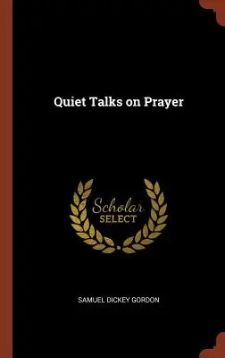 Ciche rozmowy o modlitwie - Quiet Talks on Prayer